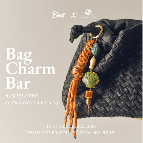 Envet x Barehands: Bag Charm Bar (12-14 December)